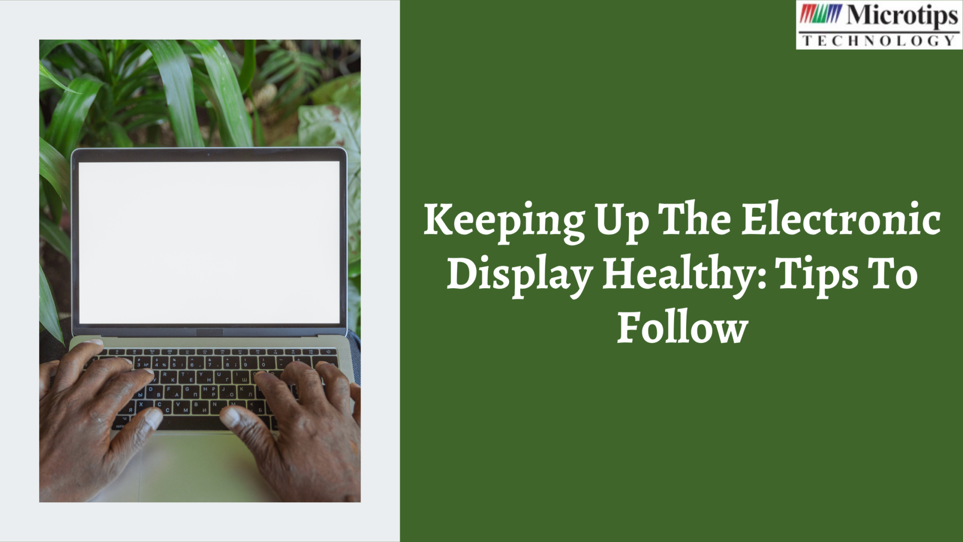 KEEPING UP THE ELECTRONIC DISPLAY HEALTHY: TIPS TO FOLLOW