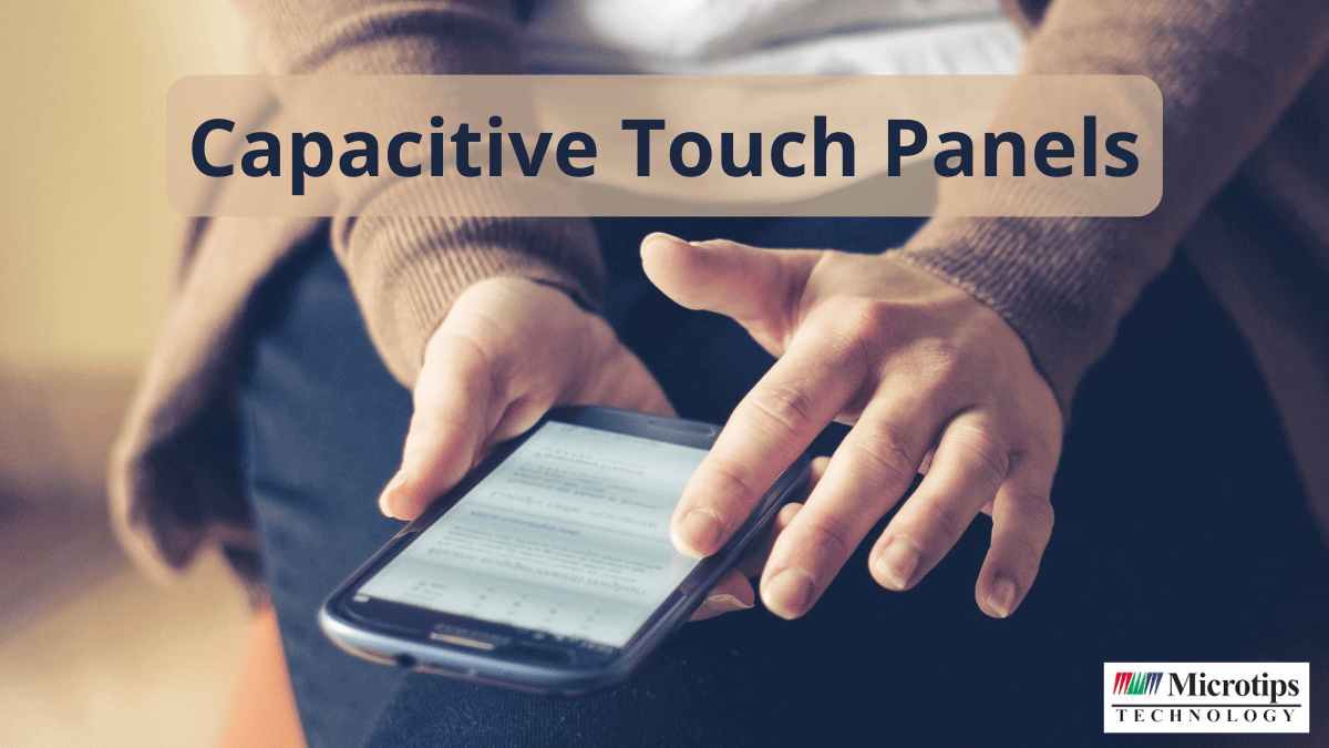 EVERYTHING YOU NEED TO KNOW ABOUT CAPACITIVE TOUCH PANELS